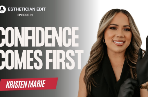 Becoming a Confident Esthetician with Kristen Marie