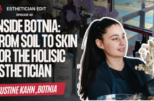 Inside Botnia: From Soil to Skin For Holistic Estheticians with Founder Justine Kahn