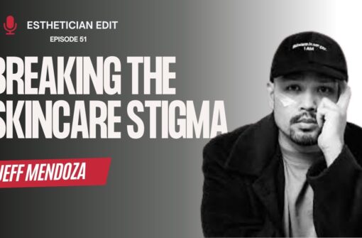 Breaking the Male Esthetician Stigma